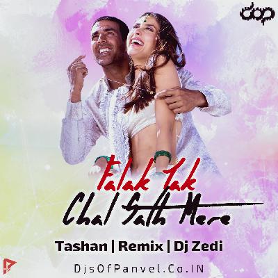 Falak Tak Chal Sath Mere - Tashan - Remix - Dj Zedi
